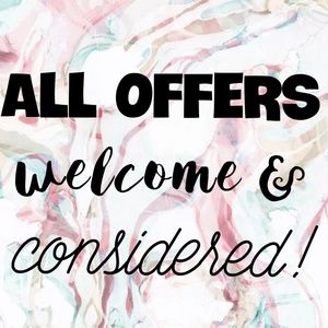 ALL offers welcome & considered!